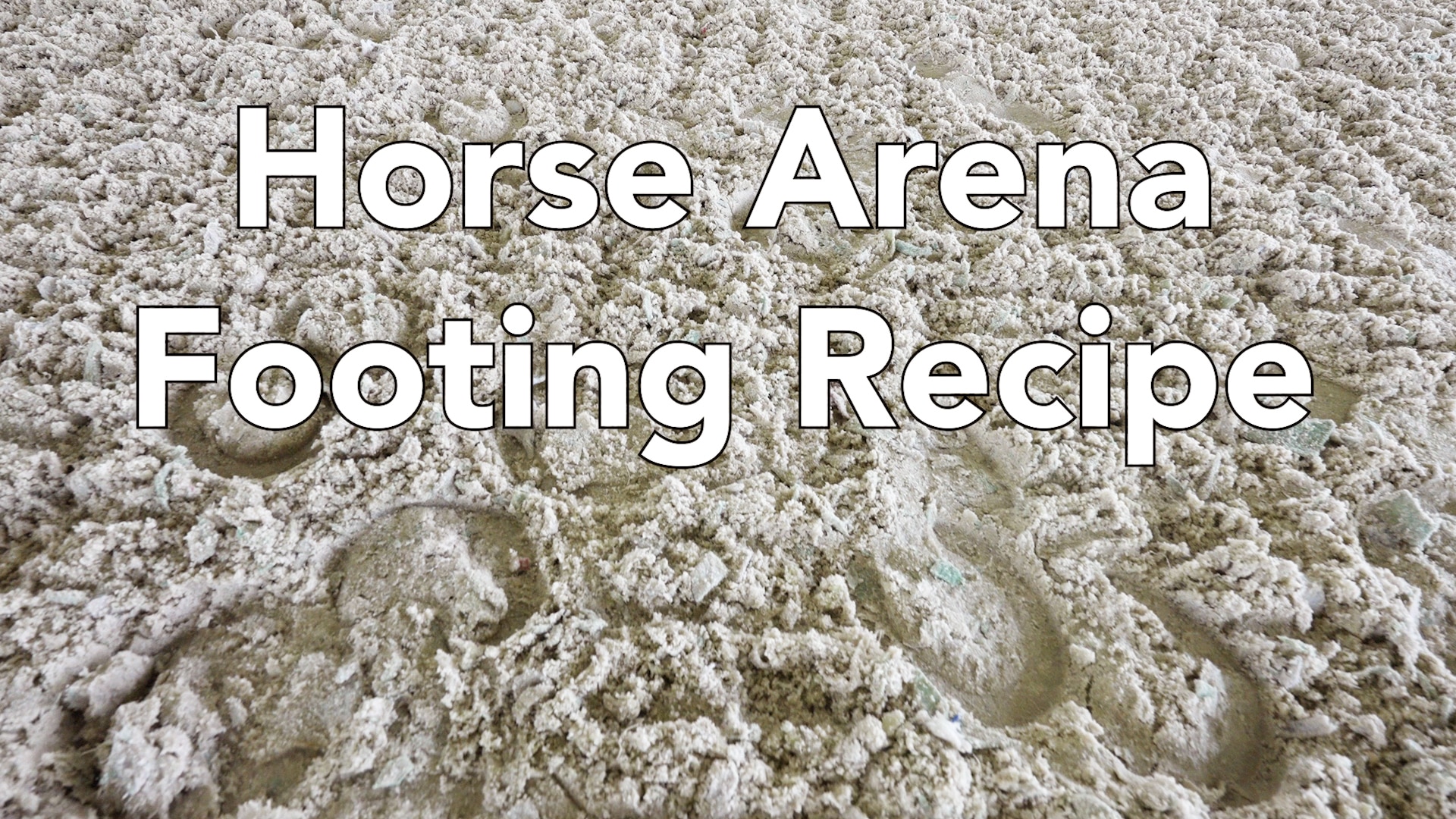 Horse Arena footing recipe